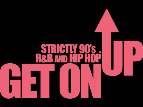 GET ON UP - STRICTLY 90s R&B/HIP HOP w SPECIAL GUEST DJ KHARISMA