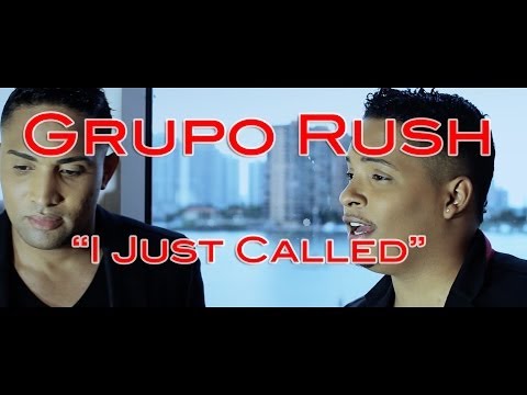I Just Called (Spanish Version) - Grupo Rush