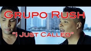 Grupo Rush I Just Called (Official Music Video)