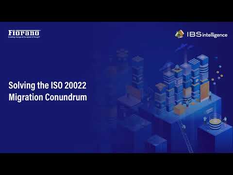 Webinar | Solving The ISO 20022 Migration Conundrum
