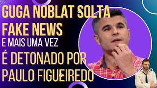 Guga Noblat solta fake news e é desmentido ao vivo por Paulo Figueiredo!