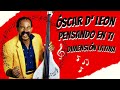 Oscar D' León  - Pensando en Tí ( Dimensión Latina ) Letras