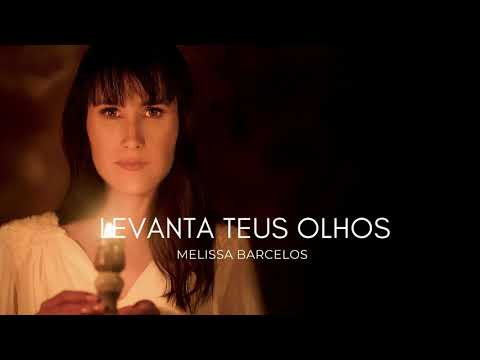 Levanta Teus Olhos | Áudio Original | Melissa Barcelos