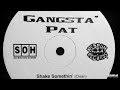 Gangsta Pat Shake Somethin Clean