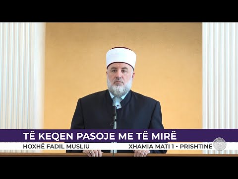 HUTBE | Të keqen pasoje me të mirë - Fadil Musliu