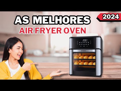 [Lista Atualizada 2024] Melhores Air Fryer Oven / Top 3 Melhores / Qual a Melhor Air Fryer Oven?