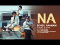 Soheil Rahmani - Na (feat. Adel & Miad) | OFFICIAL MUSIC VIDEO ( سهیل رحمانی - نه )
