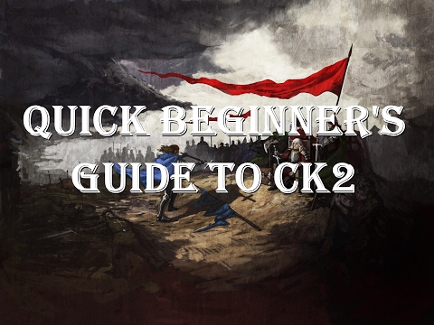 Quick Beginner's Guide to CK2