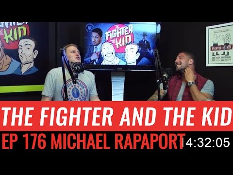 The Fighter and the Kid - Episode 176: Michael Rapaport