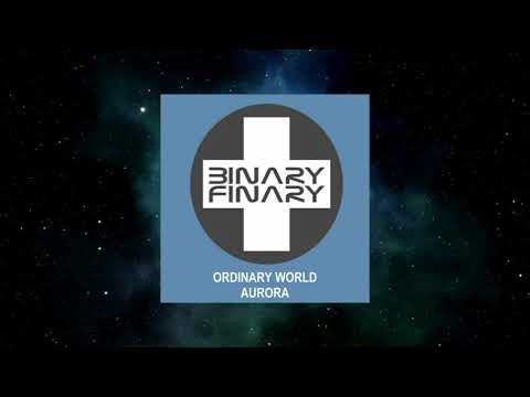Aurora Feat. Naimee Coleman - Ordinary World (Binary Finary Rework)