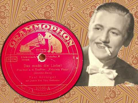 Das macht die Liebe ‐ James Kok Tanzorchester & voc. Paul Hörbiger (Grammophon 10166-A)