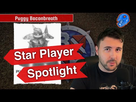 Puggy Baconbreath - Blood Bowl 2020 Star Player Spotlight (Bonehead Podcast)