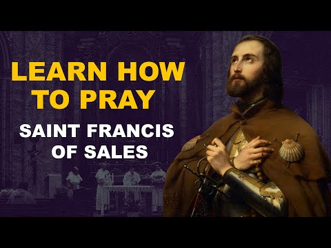 Types Of Prayer And How To Pray - Spiritual Exercises - Saint Francis Of Sales