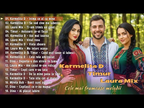 Karmelita D, Timur, Laura Mix - Cele mai frumoase melodii