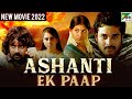 New Released Full Hindi Dubbed Movie 2022 Ashanti Ek Paap Karungali Anjali Seenu Sunitha