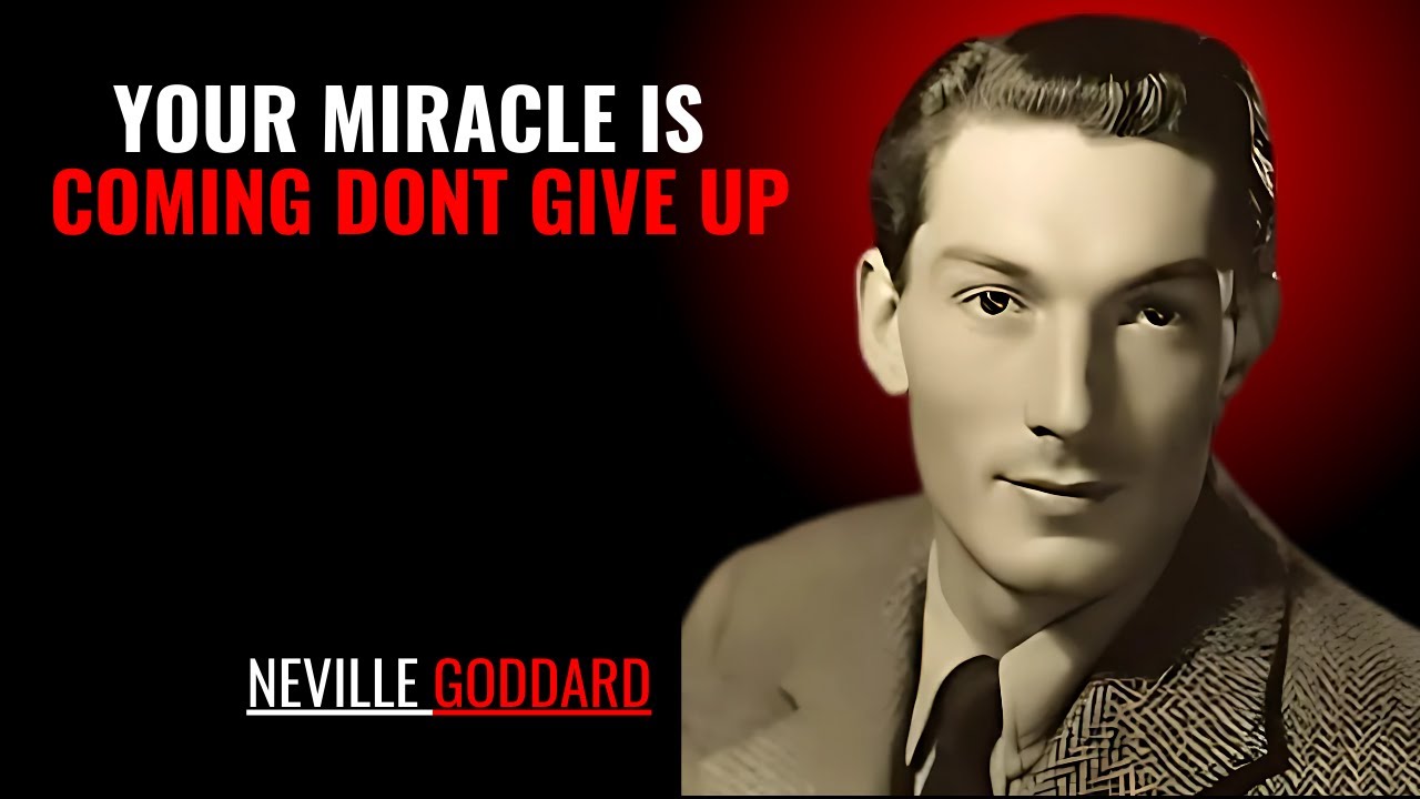 YOUR MIRACLE IS COMING DONT GIVE UP '' | NEVILLE GODDARD | POWERFUL TEACHINGS
