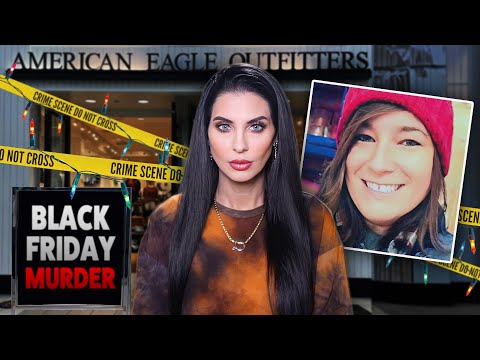 Black Friday Murder - Deadly Job At American Eagle Outfitters | Ashlea Harris - True Crime