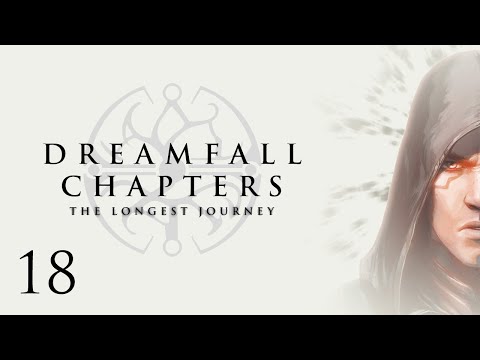 Dreamfall Chapters — Part 18 - Strange Meetings