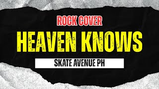 Download lagu Skate Avenue PH - Heaven Knows (Rock Cover) mp3 Download lagu Skate Avenue PH - Heaven Knows (Rock Cover) mp3