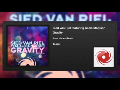 Sied van Riel featuring Alicia Madison - Gravity (Jose Nunez Remix) (Teaser)