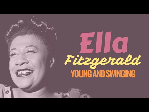 Ella Fitzgerald - Young & Swinging: A-Tisket, A-Tasket & More Early Hits
