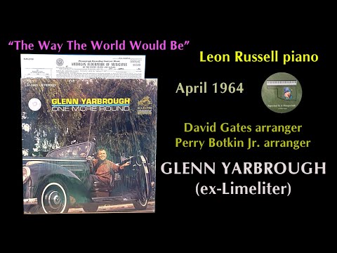Glenn Yarbrough "The Way The World Would Be" 1964 Leon Russell David Gates Perry Botkin Earl Palmer