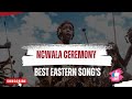 NCWALA CEREMONY BEST EASTERN SONGS MOSES SAKALA AND ANGELA NYIRENDA MIXED PLAYLIST