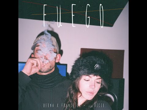FUEGO - BERNA ft FRANCESCA (prod VICIO)