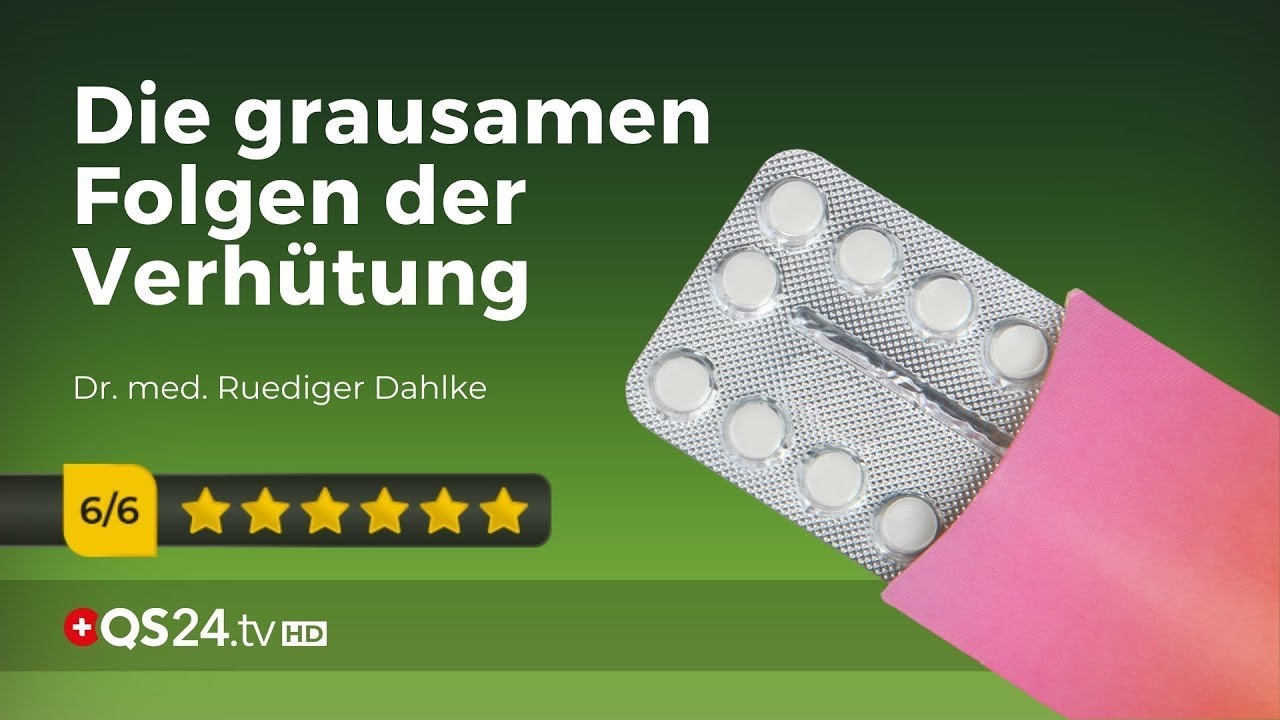 Die grausamen Folgen der Verhütung | @RuedigerDahlke  | Naturmedizin | QS24