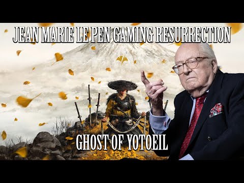 JEAN-MARIE LE PEN GAMING RESURRECTION : GHOST OF YOTOEIL