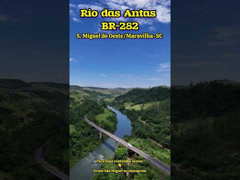 Rio das Antas na BR-282 no Oeste Catarinense #sul #oestecatarinense #chapeco #riouruguay #br282