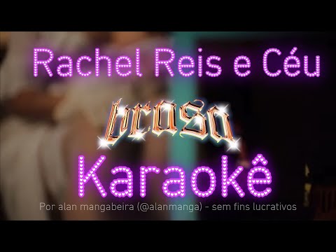 Brasa - Rachel Reis e Céu (Karaokê Sincronizado)