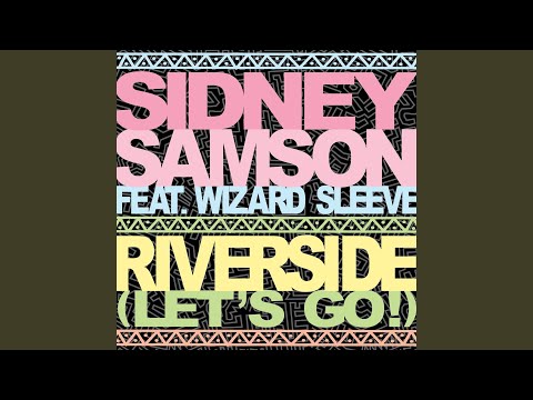 Riverside (Let's Go!) (feat. Wizard Sleeve) (Dirty Extended Mix)