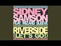 Riverside Let S Go Feat Wizard Sleeve Dirty Extended Mix