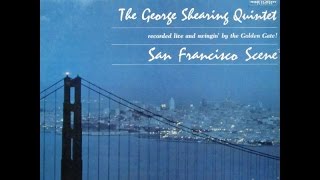 The George Shearing Quintet: Lullaby Of Birdland Shearing, versión del trabajo &quot;San Francisco Scene&quot;