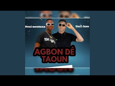 Agbondé Tahoun - Toni Montana feat Dall Ken
