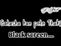 Batasha kan pete Thaki || Black screen status ||Love💞 Status || WhatsApp status..