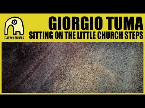 GIORGIO TUMA - Sitting On The Little Church Steps [Official]