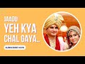 Jaadoo Ye Kya Chal Gaya Song Lyrical Video Female Version Alka Yagnik YRKKH