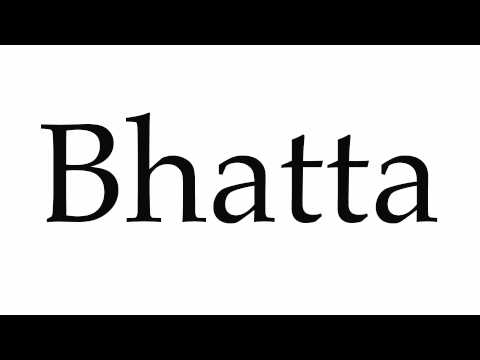 How to Pronounce Bhatta