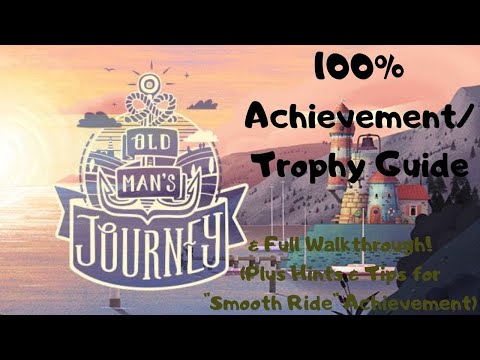 Old Mans Journey - 100% Achievement/Trophy Guide & Full Walkthrough - YouTube