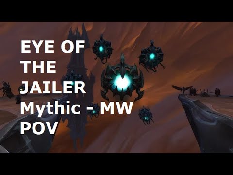 Eye of the Jailer Mythic - Mistweaver Monk POV