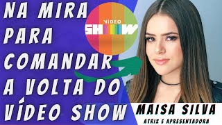 Maisa Silva  preferida pela Globo para comandar novo Vdeo Show