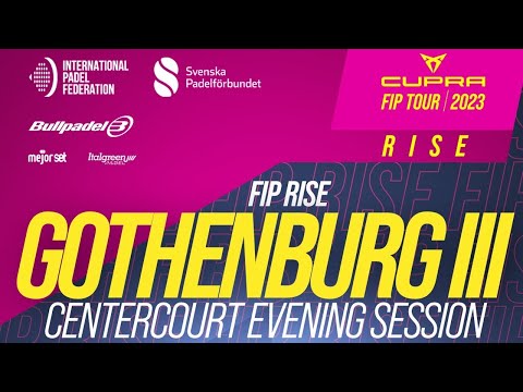Centercourt - FIP RISE GOTHENBURG III: Men 🚹 Round of 32 EVENING SESSION