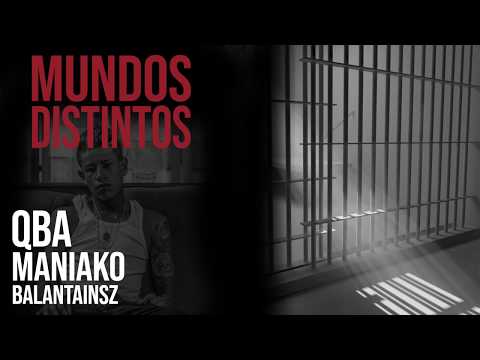 QBA FT MANIAKO & BALANTAINSZ - MUNDOS DISTINTOS (LO NUEVO 2019)