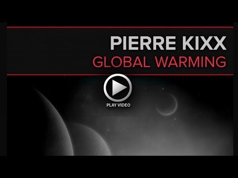 Pierre Kixx - Global Warming (Video Teaser)