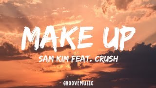 SAM KIM - Make Up (Lyrics) Feat. Crush