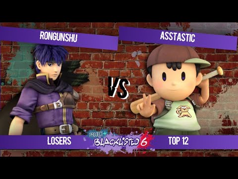 Blacklisted 6 Top 12 - Rongunshu (Ike) vs AssTAStic (Ness)