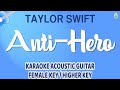 Acoustic Guitar Karaoke (Higher Key/Female Key) | Taylor Swift - Anti-Hero
