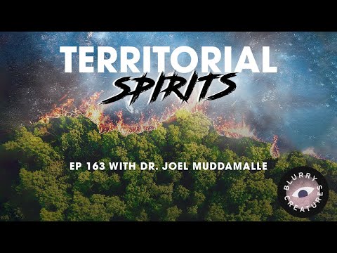 EP: 163 Territorial Spirits with Dr. Joel Muddamalle